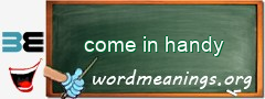 WordMeaning blackboard for come in handy